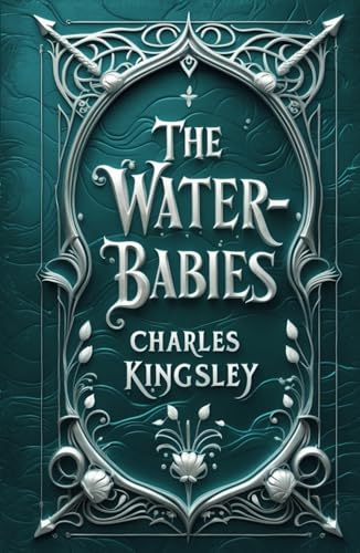 The Water-Babies: A Fairy Tale for a Land-Baby The Water-Babies: A Fairy Tale for a Land-Baby von Independently published