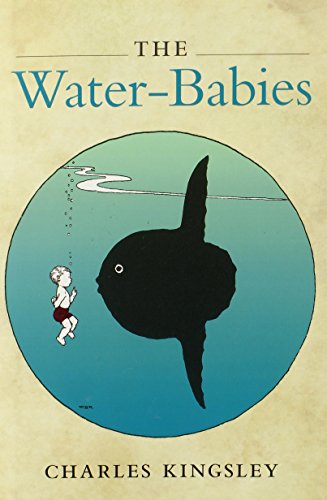 The Water-Babies: A Fairy Tale for a Land-baby (Oxford World's Classics) von Oxford University Press, USA
