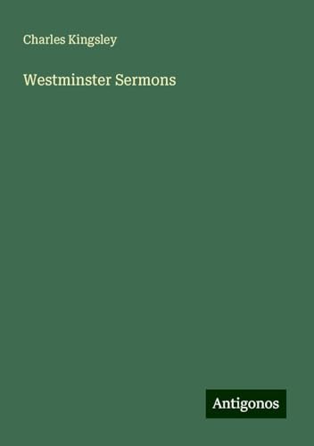 Westminster Sermons Westminster Sermons von Antigonos Verlag