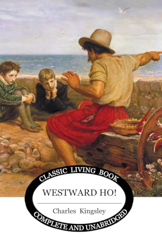 Westward Ho! von Living Book Press