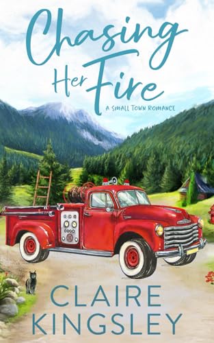 Chasing Her Fire: A Small Town Family Romance (The Bailey Brothers, Band 5) von Independently published