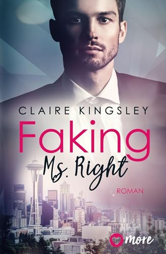 Faking Ms. Right: Deutsche Ausgabe (Dating Desasters, Band 1)