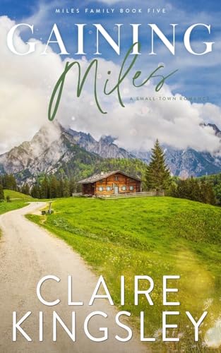 Gaining Miles: A Small-Town Romance (Miles Family, Band 5) von Always Have, LLC