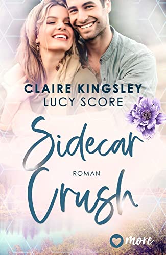 Sidecar Crush: Roman (Bootleg Springs, Band 2) von more