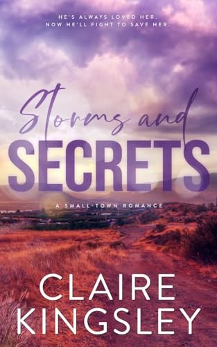 Storms and Secrets: A Small-Town Romance (The Haven Brothers, Band 2) von Always Have, LLC