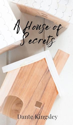 A House of Secrets A House of Secrets von Creative Arts Management OÜ