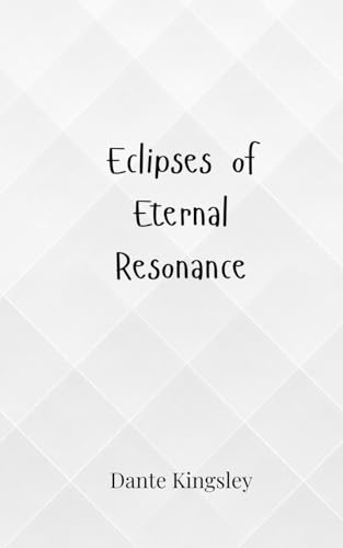 Eclipses of Eternal Resonance Eclipses of Eternal Resonance von Creative Arts Management OÜ