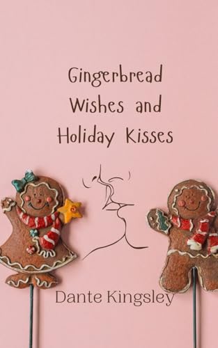 Gingerbread Wishes and Holiday Kisses Gingerbread Wishes and Holiday Kisses von Creative Arts Management OÜ