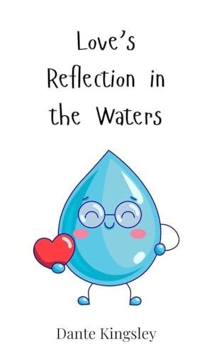 Love's Reflection in the Waters Love's Reflection in the Waters von Creative Arts Management OÜ