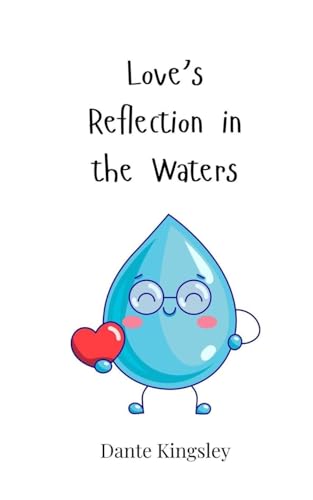 Love's Reflection in the Waters Love's Reflection in the Waters von Creative Arts Management OÜ
