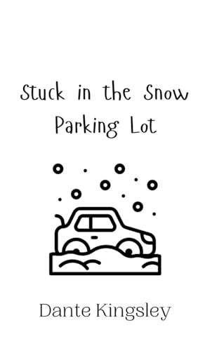Stuck in the Snow Parking Lot Stuck in the Snow Parking Lot von Creative Arts Management OÜ