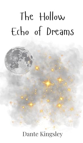 The Hollow Echo of Dreams The Hollow Echo of Dreams von Creative Arts Management OÜ