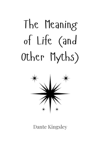 The Meaning of Life (and Other Myths) von Creative Arts Management OÜ