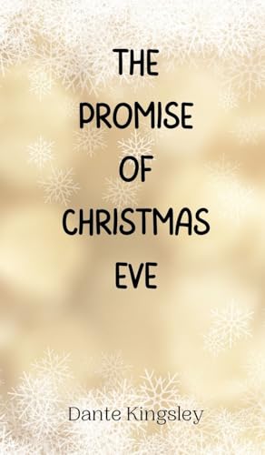 The Promise of Christmas Eve The Promise of Christmas Eve von Creative Arts Management OÜ