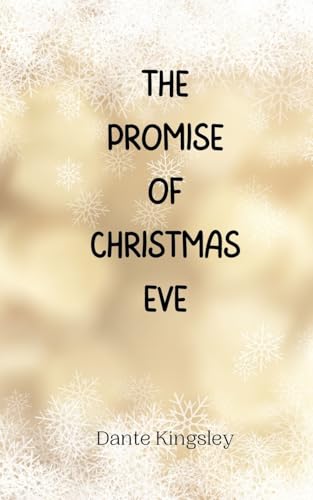 The Promise of Christmas Eve The Promise of Christmas Eve von Creative Arts Management OÜ