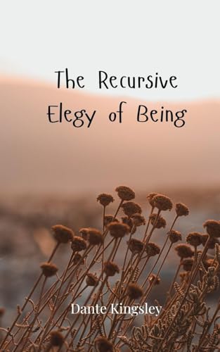 The Recursive Elegy of Being The Recursive Elegy of Being von Creative Arts Management OÜ