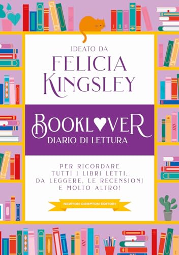 Booklover. Diario di lettura. Per ricordare tutti i libri letti, da leggere, le recensioni e molto altro! (Grandi manuali Newton)