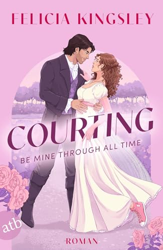 Courting – Be mine through all time: Herrlich witzige spicy Time-Travel-Romance | Gestalteter Buchschnitt in der 1. Auflage von Aufbau Taschenbuch