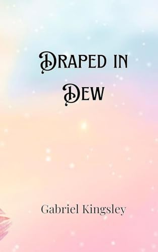Draped in Dew Draped in Dew von Creative Arts Management OÜ