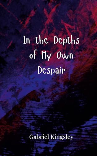 In the Depths of My Own Despair von Creative Arts Management OÜ