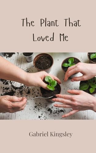 The Plant That Loved Me The Plant That Loved Me von Creative Arts Management OÜ