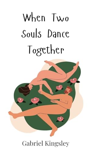 When Two Souls Dance Together When Two Souls Dance Together von Creative Arts Management OÜ