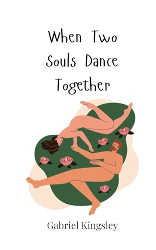 When Two Souls Dance Together When Two Souls Dance Together von Creative Arts Management OÜ