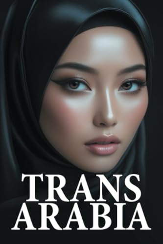 TRANS ARABIA von Archway Publishing