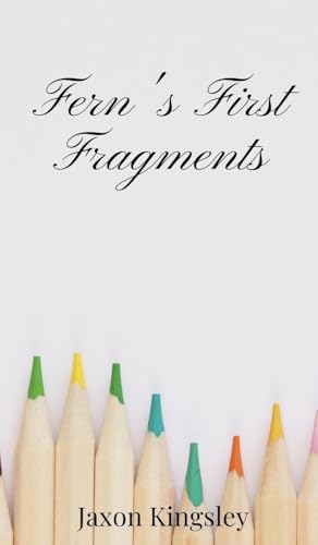 Fern's First Fragments Fern's First Fragments von Creative Arts Management OÜ