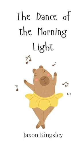 The Dance of the Morning Light The Dance of the Morning Light von Creative Arts Management OÜ