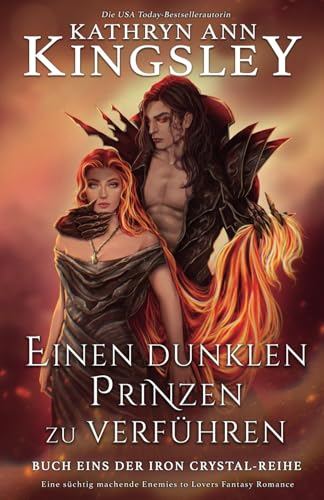 Einen dunklen Prinzen zu verführen: Eine süchtig machende Enemies to Lovers Fantasy Romance (Die Iron Crystal-Reihe, Band 1) von Second Sky