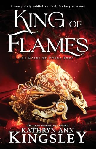 King of Flames: A completely addictive dark fantasy romance (The Masks of Under, Band 1) von Second Sky