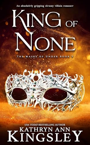 King of None: An absolutely gripping steamy villain romance (The Masks of Under, Band 5) von Bookouture