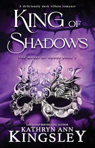 King of Shadows: A deliciously dark villain romance (The Masks of Under, Band 2) von Second Sky