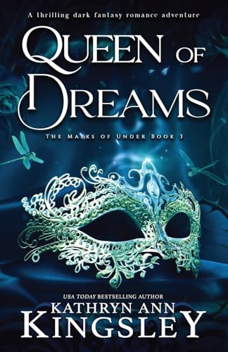 Queen of Dreams: A thrilling dark fantasy romance adventure (The Masks of Under, Band 3) von Second Sky