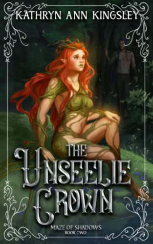 The Unseelie Crown (Maze of Shadows, Band 2)