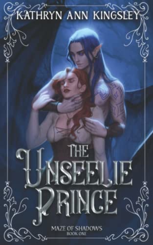 The Unseelie Prince (Maze of Shadows, Band 1) von Independently published