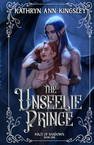 The Unseelie Prince (Maze of Shadows, Band 1)