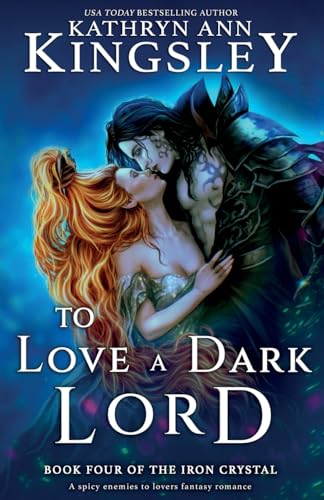 To Love a Dark Lord: A spicy enemies to lovers fantasy romance (The Iron Crystal, Band 4) von Bookouture