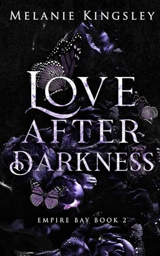 Love After Darkness: A Steamy Forbidden Lovers Dark Romance: Empire Bay Book 2 von Independently published