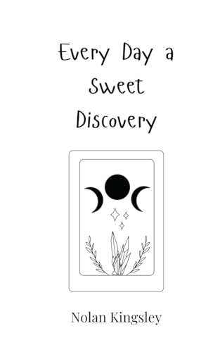 Every Day a Sweet Discovery Every Day a Sweet Discovery von Creative Arts Management OÜ