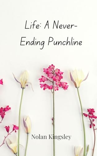 Life: A Never-Ending Punchline Life: A Never-Ending Punchline von Creative Arts Management OÜ