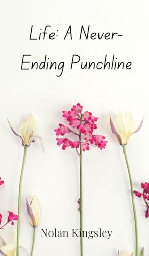 Life: A Never-Ending Punchline Life: A Never-Ending Punchline von Creative Arts Management OÜ