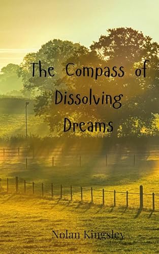 The Compass of Dissolving Dreams The Compass of Dissolving Dreams von Creative Arts Management OÜ