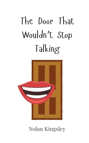 The Door That Wouldn't Stop Talking The Door That Wouldn't Stop Talking von Creative Arts Management OÜ