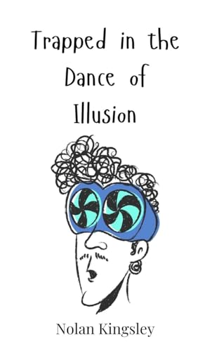 Trapped in the Dance of Illusion Trapped in the Dance of Illusion von Creative Arts Management OÜ