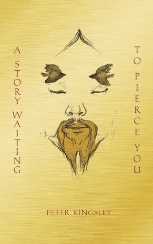 A Story Waiting to Pierce You: Mongolia, Tibet and the Destiny of the Western World von Catafalque Press
