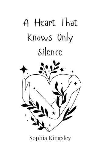 A Heart That Knows Only Silence A Heart That Knows Only Silence von Creative Arts Management OÜ