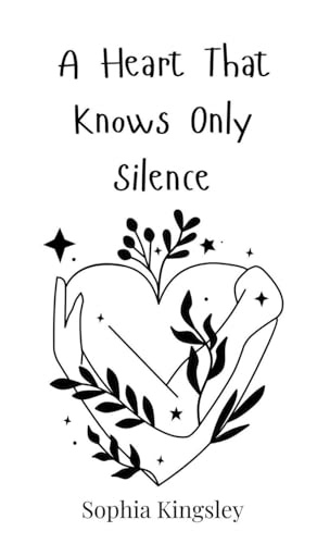 A Heart That Knows Only Silence A Heart That Knows Only Silence von Creative Arts Management OÜ