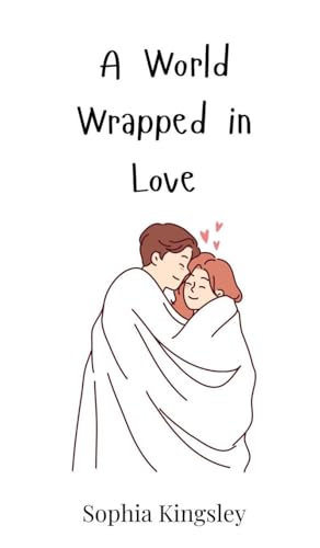 A World Wrapped in Love A World Wrapped in Love von Creative Arts Management OÜ